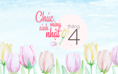 Chúc mừng sinh nhật tháng 4